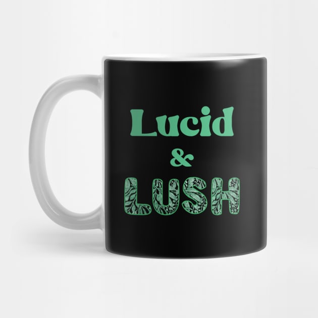 Lucid & Lush by FrootcakeDesigns